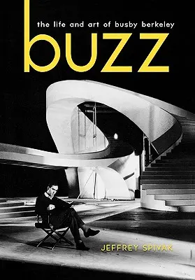 Buzz: Życie i sztuka Busby'ego Berkeleya - Buzz: The Life and Art of Busby Berkeley