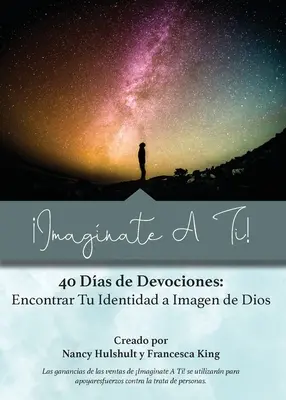 Imagnate A Ti!: 40 Das de Devociones: Odnajdź swoją tożsamość na obraz Boga - Imagnate A Ti!: 40 Das de Devociones: Encontrar Tu Identidad a Imagen de Dios