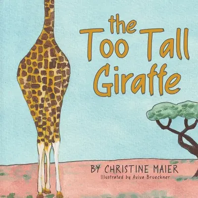 Za wysoka żyrafa: Książka dla dzieci o tym, jak wyglądać inaczej, dopasować się i znaleźć swoją supermoc - The Too Tall Giraffe: A Children's Book about Looking Different, Fitting in, and Finding Your Superpower