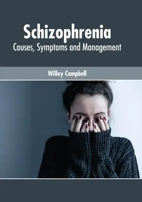 Schizofrenia: Przyczyny, objawy i leczenie - Schizophrenia: Causes, Symptoms and Management