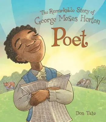 Poeta: Niezwykła historia George'a Mosesa Hortona - Poet: The Remarkable Story of George Moses Horton