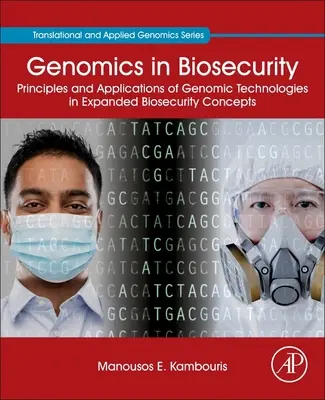 Genomika w bezpieczeństwie biologicznym: Zasady i zastosowania technologii genomowych w rozszerzonych koncepcjach bezpieczeństwa biologicznego - Genomics in Biosecurity: Principles and Applications of Genomic Technologies in Expanded Biosecurity Concepts