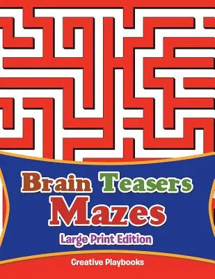 Łamigłówki i labirynty - wydanie z dużym drukiem - Brain Teasers Mazes Large Print Edition