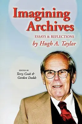 Archiwa wyobraźni: Eseje i refleksje - Imagining Archives: Essays and Reflections