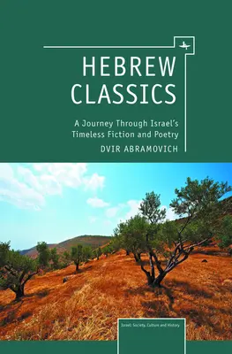 Hebrajska klasyka: Podróż przez ponadczasową izraelską literaturę piękną i poezję - Hebrew Classics: A Journey Through Israel's Timeless Fiction and Poetry