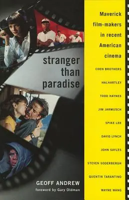 Stranger Than Paradise: Filmowcy-amatorzy w najnowszym kinie amerykańskim - Stranger Than Paradise: Maverick Film-Makers in Recent American Cinema