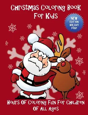 Świąteczna kolorowanka dla dzieci: godziny kolorowania dla dzieci w każdym wieku - Christmas Coloring Book For Kids: Hours Of Coloring Fun For Children Of All Ages