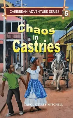 Chaos w Castries: Karaibska seria przygodowa, księga 5 - Chaos in Castries: Caribbean Adventure Series Book 5