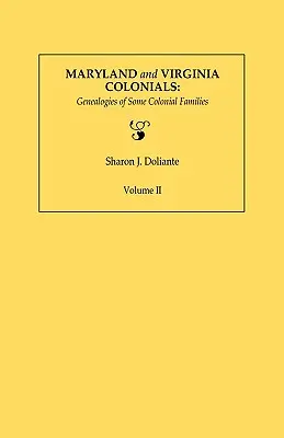 Maryland i Virginia Colonials: Genealogie niektórych rodzin kolonialnych. Tom II - Maryland and Virginia Colonials: Genealogies of Some Colonial Families. Volume II