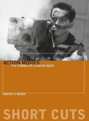 Filmy akcji: kino kontrataku - Action Movies: The Cinema of Striking Back