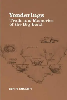 Yonderings: Szlaki i wspomnienia z Big Bend - Yonderings: Trails and Memories of the Big Bend