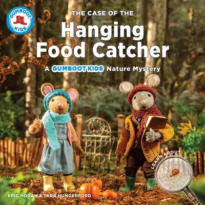 Sprawa wiszącego łapacza jedzenia: Tajemnica przyrody Gumboot Kids - The Case of the Hanging Food Catcher: A Gumboot Kids Nature Mystery