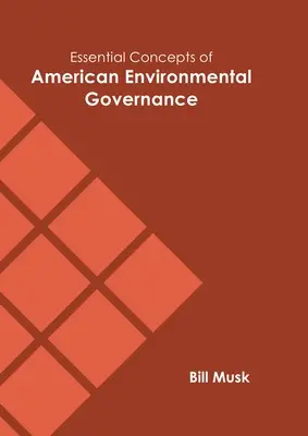 Podstawowe koncepcje amerykańskiego zarządzania środowiskiem - Essential Concepts of American Environmental Governance