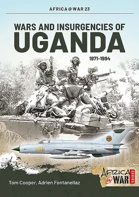 Wojny i rebelie w Ugandzie w latach 1971-1994 - Wars and Insurgencies of Uganda 1971-1994