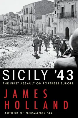 Sycylia '43: Pierwszy atak na Twierdzę Europa - Sicily '43: The First Assault on Fortress Europe