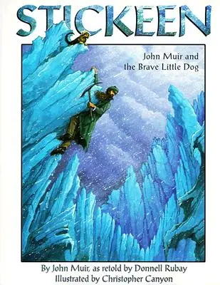 Stickeen: John Muir i dzielny mały pies - Stickeen: John Muir and the Brave Little Dog