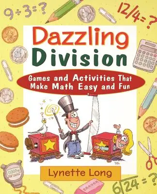 Dazzling Division: Gry i zadania, które sprawiają, że matematyka jest łatwa i przyjemna - Dazzling Division: Games and Activities That Make Math Easy and Fun