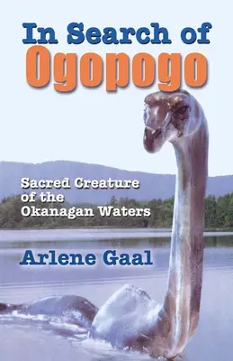 W poszukiwaniu Ogopogo: Święte stworzenie z Okanagan - In Search of Ogopogo: Sacred Creature of the Okanagan