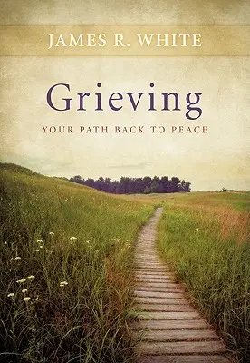 Żałoba: Twoja droga do pokoju - Grieving: Your Path Back to Peace