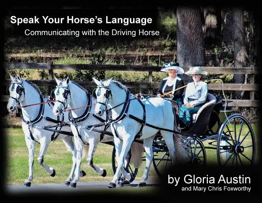 Mów językiem konia: Komunikacja z koniem powożącym - Speak Your Horse's Language: Communicating with the Driving Horse