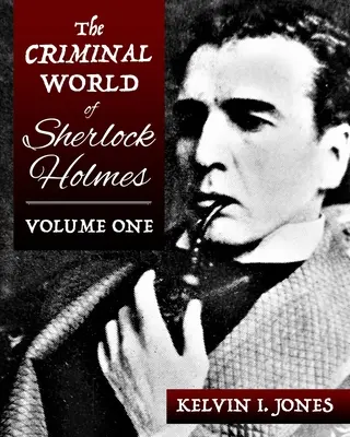 Kryminalny świat Sherlocka Holmesa - tom pierwszy - The Criminal World Of Sherlock Holmes - Volume One