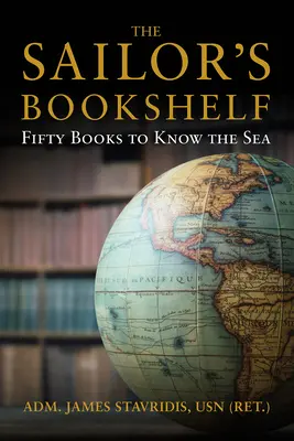 Półka żeglarza: Pięćdziesiąt książek, dzięki którym poznasz morze - The Sailor's Bookshelf: Fifty Books to Know the Sea