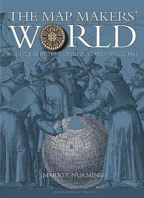 The Mapmakers' World: Kulturowa historia europejskiej mapy świata - The Mapmakers' World: A Cultural History of the European World Map