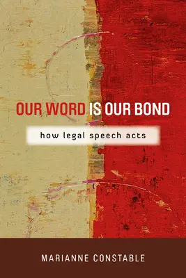 Nasze słowo jest naszą więzią: jak działa mowa prawa - Our Word Is Our Bond: How Legal Speech Acts