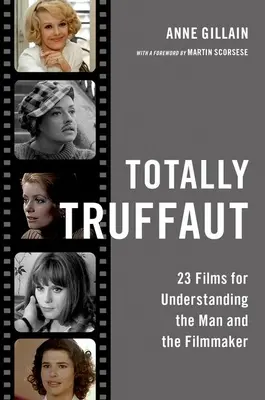 Totally Truffaut: 23 filmy, dzięki którym zrozumiesz człowieka i filmowca - Totally Truffaut: 23 Films for Understanding the Man and the Filmmaker