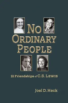 No Ordinary People: Dwadzieścia jeden przyjaźni C.S. Lewisa - No Ordinary People: Twenty-One Friendships of C.S. Lewis