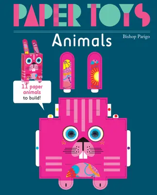 Zabawki z papieru: Zwierzęta: 11 papierowych zwierząt do zbudowania - Paper Toys: Animals: 11 Paper Animals to Build