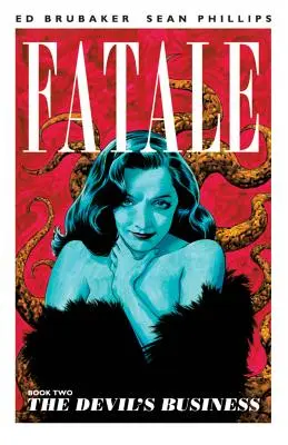 Fatale, tom 2: Diabelski interes - Fatale Volume 2: The Devil's Business