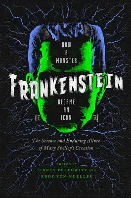 Frankenstein: Jak potwór stał się ikoną - Frankenstein: How a Monster Became an Icon