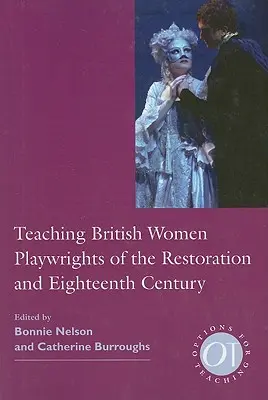 Nauczanie brytyjskich dramatopisarek z okresu restauracji i XVIII wieku - Teaching British Women Playwrights of the Restoration and Eighteenth Century