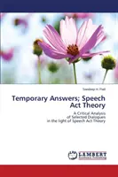 Tymczasowe odpowiedzi; teoria aktu mowy - Temporary Answers; Speech Act Theory