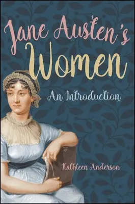Kobiety Jane Austen: Wprowadzenie - Jane Austen's Women: An Introduction