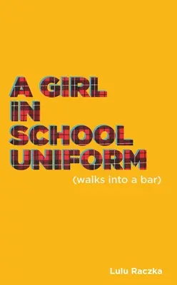 Dziewczyna w szkolnym mundurku (wchodzi do baru) - A Girl in School Uniform (Walks Into a Bar)