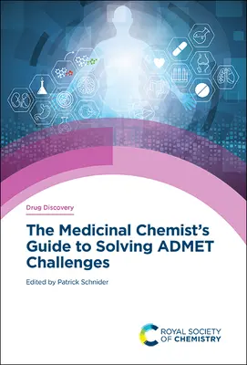 Przewodnik chemika medycznego po rozwiązywaniu wyzwań medycznych - The Medicinal Chemist's Guide to Solving Admet Challenges
