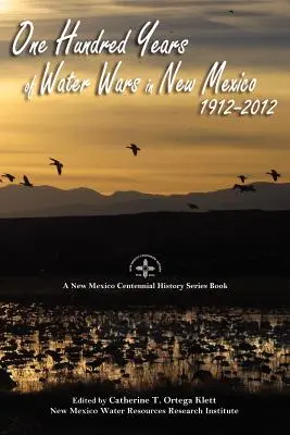 Sto lat wojen o wodę w Nowym Meksyku, 1912-2012 - One Hundred Years of Water Wars in New Mexico, 1912-2012