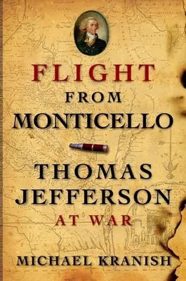 Lot z Monticello: Thomas Jefferson na wojnie - Flight from Monticello: Thomas Jefferson at War