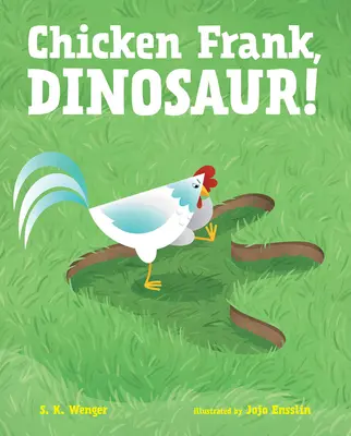 Kurczak Frank, Dinozaur! - Chicken Frank, Dinosaur!