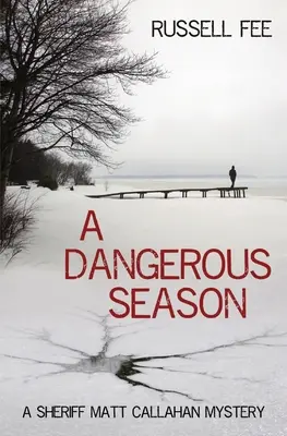 Niebezpieczny sezon: Tajemnica szeryfa Matta Callahana - A Dangerous Season: A Sheriff Matt Callahan Mystery