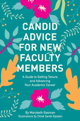 Szczere porady dla nowych członków wydziału: Przewodnik po uzyskaniu kadencji i rozwoju kariery akademickiej - Candid Advice for New Faculty Members: A Guide to Getting Tenure and Advancing Your Academic Career