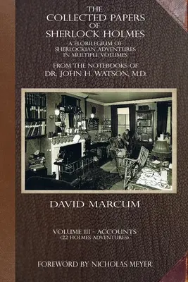 The Collected Papers of Sherlock Holmes - Volume 3: A Florilegium of Sherlockian Adventures w wielu tomach - The Collected Papers of Sherlock Holmes - Volume 3: A Florilegium of Sherlockian Adventures in Multiple Volumes