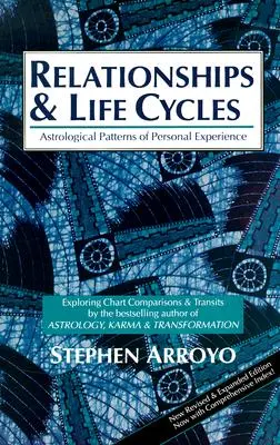 Związki i cykle życia: Astrologiczne wzorce osobistego doświadczenia - Relationships and Life Cycles: Astrological Patterns of Personal Experience