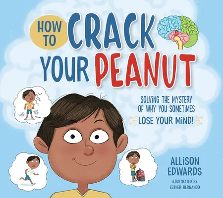 Jak złamać orzeszka ziemnego: Rozwiązywanie tajemnicy, dlaczego czasami tracisz rozum - How to Crack Your Peanut: Solving the Mystery of Why You Sometimes Lose Your Mind