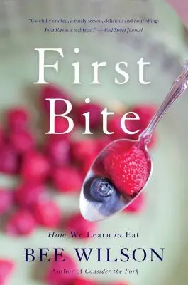 Pierwszy kęs: jak uczymy się jeść - First Bite: How We Learn to Eat