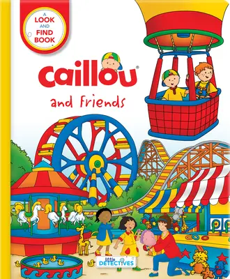 Caillou i przyjaciele: Mali detektywi: Książka szukaj i znajdź - Caillou and Friends: Little Detectives: A Look and Find Book