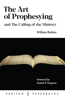 Sztuka prorokowania: I powołanie do służby - The Art of Prophesying: And the Calling of the Ministry