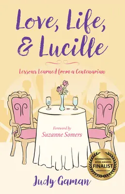 Miłość, życie i Lucille: Lekcje wyciągnięte od stulatki - Love, Life, and Lucille: Lessons Learned from a Centenarian